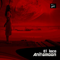El Loco - Anitamoon