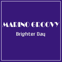 Brighter Day (Nu Ground Foundation Raw Dub) - Marino Groovy