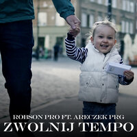 Zwolnij tempo - Robson Pro & Areczek PRG