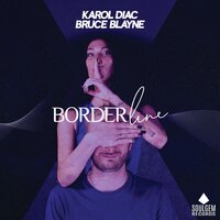 Borderline - Bruce Blayne & KAROL DIAC