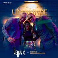 Um Brinde - Heavy C & Big Nelo & Sandra Cordeiro
