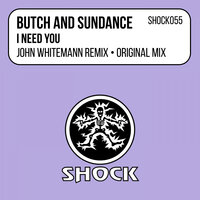 I Need You - Butch & Sundance & John Whitemann
