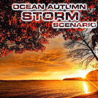 Healing of Autumn Ocean Storm - Nature Scenario Sounds & Ocean Sounds FX & Nature Sounds FX & White Noise Sound FX & Atmospheres Sounds & Ocean Atmosphere Sounds