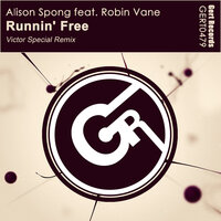 Runnin' Free - Alison Spong & Robin Vane & Victor Special