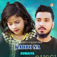Kadbo Na - sumaiya