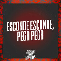 Esconde Esconde, Pega Pega - MC Nauan & MC Buraga & DJ MJSP