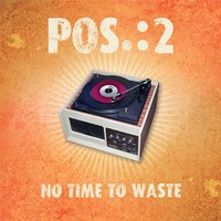 No Time to Waste - POS.:2