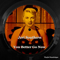 Just Got to Have Him Around - Jeri Southern