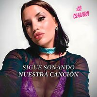 Sigue Sonando Nuestra Cancion - La Chiara