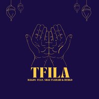 Tfila - Magos & Shai Tsabari & Berkó