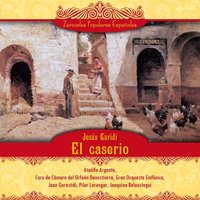El caserio, Acto I: Preludio y coro - Coro general - Dúo de Ana Mari y Joshe Miguel - Chomin, Manu y Joshe Miguel - Romanza de Santi - Final del acto I - Ataúlfo Argenta
