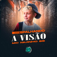 Espalhando a Visão - MC IGUINHO BS