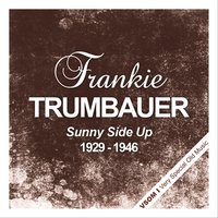 I Like to Do Things for You - Frankie Trumbauer