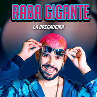 Raba Gigante - La Bregadeira
