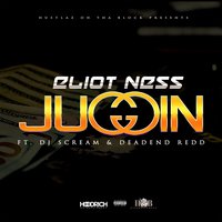 Juggin - Eliot Ness & DJ Scream & Deadend Redd