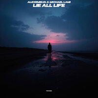 Lie All Life - ALEXEMELYA