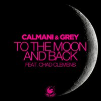 To the Moon and Back - Calmani & Chad Clemens