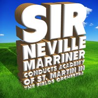 Symphony No. 1 in A-Flat Major, Op. 55: I. Andante nobilmente - Sir Neville Marriner & Academy of St. Martin in the Fields & Эдуард Элгар