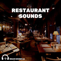 Restaurant Sounds, Pt. 128 - Brain Sounds AI