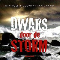 Dwars door de storm - Wim Pols & Country Trail Band