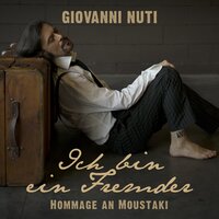 Ich bin ein Fremder: Hommage an Moustaki - Giovanni Nuti
