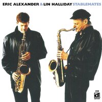 Stablemates - Eric Alexander & Lin Halliday