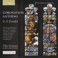 Coronation Anthem - The King Shall Rejoice, HWV260: The King shall rejoice - Harry Christophers & The Sixteen & Георг Фридрих Гендель