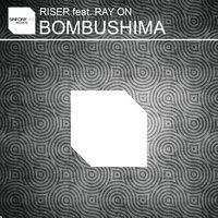 Bombushima - Riser & Ray On