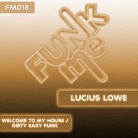 Welcome to My House - Lucius Lowe