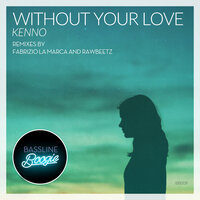 Without Your Love - Kenno