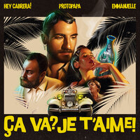 Ça va? Je t'aime! - Protopapa & Hey Cabrera! & EMMANUELLE & Beating cells