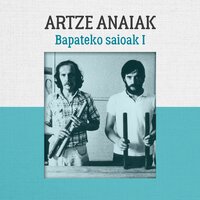 Bapateko saioak lau - Artze Anaiak