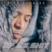 Op Me Shit - Rich Kalashh