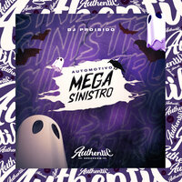 Automotivo Mega Sinistro - DJ PROIBIDO