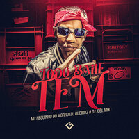 Todo Baile Tem - Mc Neguinho do Morro & Dj Queiroz & DJ JOEL MIX