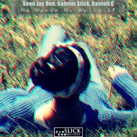 Woman Woman - Sean Jay Dee & Gabriel Slick