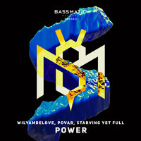 Power - WilyamDeLove & Povar & Starving Yet Full
