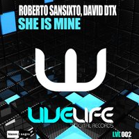 She Is Mine - Roberto Sansixto & David DTX