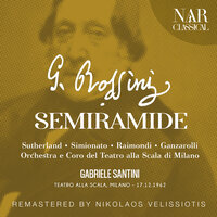 Semiramide, IGR 60, Act II: "Il dì già cade" (Assur, Coro) - Orchestra del Teatro alla Scala & Gabriele Santini & Wladimiro Ganzarolli & Coro del Teatro alla Scala & Джоаккино Россини