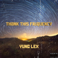 Thank This Frequency - Yung Lex