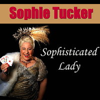 I Never Can Think Of The Words - Sophie Tucker