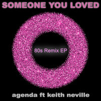 Someone You Loved - Agenda & Keith Neville