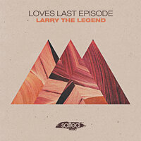 Larry The Legend - Loves Last Episode & Tom Gianelli