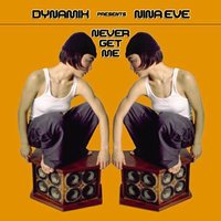 Never Get Me [Aka Mark Anthony and Alain Vinet] - Dynamix & Nina Eve & Afterlife & Mark Anthony & Alain Vinet