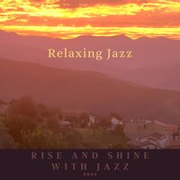 All Night I Saw - Rise and shine with Jazz