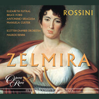 Rossini: Zelmira, Act 1: "Ah! Se caro a te son io" (Ilo, Zelmira) - Maurizio Benini & Джоаккино Россини