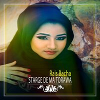 Starge De Ma Torawa - Rais Bacha