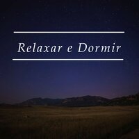 Dormir: Relaxamento Induzido - Dormir Profundamente