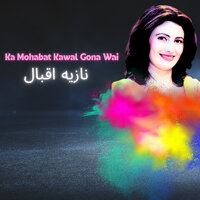 Ka Mohabat Kawal Gona Wai - Nazia iqbal