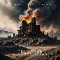 Tear Your Kingdom Down - JustPierre & Jay-Vaughn & Nerva